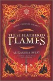These Feathered Flames (eBook, ePUB)