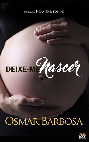 Deixe-me Nascer (eBook, ePUB) Deixe-me Nascer (eBook, ePUB)