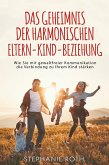 Das Geheimnis der harmonischen Eltern-Kind-Beziehung (eBook, ePUB)