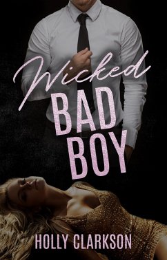 Wicked Bad Boy (eBook, ePUB) - Clarkson, Holly
