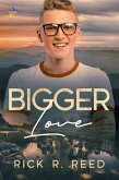 Bigger Love (eBook, ePUB) Bigger Love (eBook, ePUB)