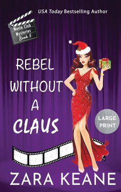Rebel Without a Claus (Movie Club Mysteries, Book 5) - Keane, Zara