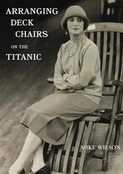 Arranging Deck Chairs on the Titanic - Wilson, Mike