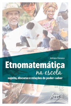 Etnomatemática na escola: sujeito, discurso e relações de poder-saber (eBook, ePUB) - Fonseca, Adriano