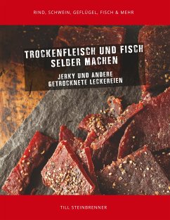 Trockenfleisch und Fisch selber machen (eBook, ePUB) - Steinbrenner, Till