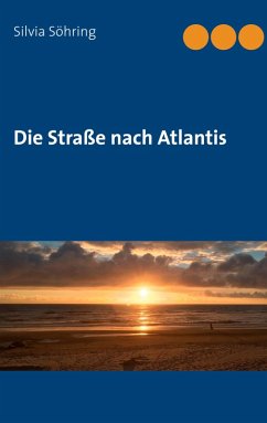 Die Straße nach Atlantis (eBook, ePUB) - Söhring, Silvia