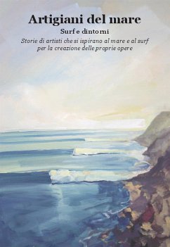 Artigiani del mare   surf e dintorni (eBook, ePUB) - cura di Cinzia Dell'Omo, A