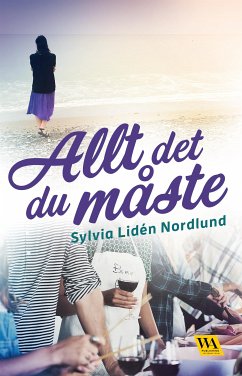 Allt det du måste (eBook, ePUB) - Lidén Nordlund, Sylvia