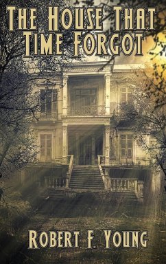 The House That Time Forgot - Young, Robert F.