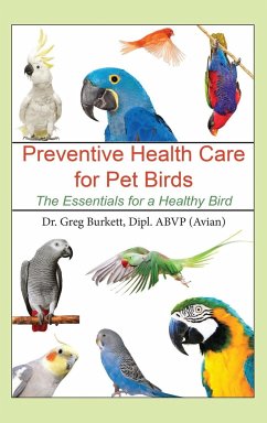 Preventative Health Care for Pet Birds - Burkett, Greg