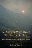 A Dialogue With Death The Teacher Of Life