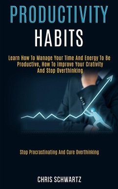Productivity Habits - Schwartz, Chris