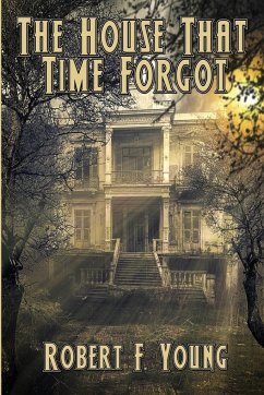 The House That Time Forgot - Young, Robert F.