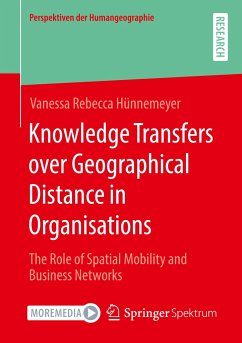 Knowledge Transfers over Geographical Distance in Organisations - Hünnemeyer, Vanessa Rebecca