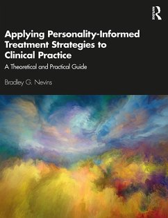 Applying Personality-Informed Treatment Strategies to Clinical Practice (eBook, PDF) - Nevins, Bradley G