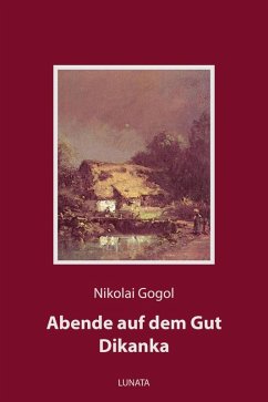 Abende auf dem Gut Dikanka (eBook, ePUB) - Gogol, Nikolai