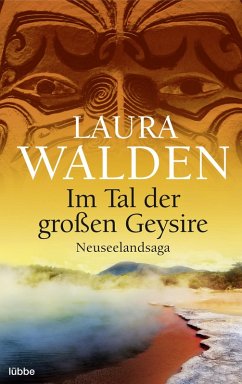 Im Tal der großen Geysire / Neuseeland-Saga Bd.2 (eBook, ePUB) - Walden, Laura