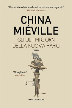 Gli ultimi giorni della nuova Parigi (eBook, ePUB) - Miéville, China