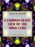 A Common-Sense View of the Mind Cure (eBook, ePUB)