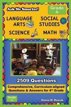 Ask Me Smarter! Language Arts, Social Studies, Science, and Math - Grade 4 - Roszak, Donna M.