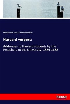 Harvard vespers: - Brooks, Phillips;Peabody, Francis Greenwood