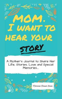 Mom, I Want To Hear Your Story - Publishing Group, The Life Graduate
