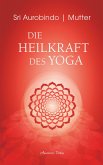 Die Heilkraft des Yoga (eBook, ePUB)