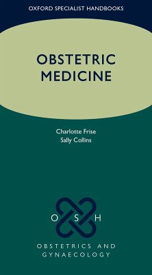 Obstetric Medicine (eBook, ePUB) - Frise, Charlotte J.; Collins, Sally