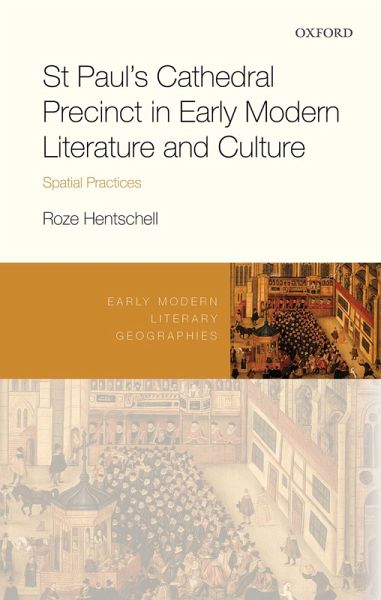 St Paul's Cathedral Precinct in Early Modern Literature and Culture (eBook, ePUB) St Paul's Cathedral Precinct in Early Modern Literature and Culture (eBook, ePUB)