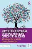 Supporting Behavioural, Emotional and Social Difficulties in School (eBook, ePUB)