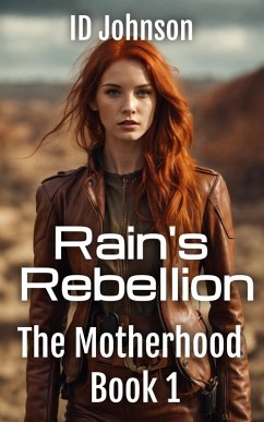 Rain's Rebellion (The Motherhood, #1) (eBook, ePUB) - Johnson, Id