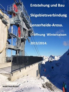 Cover Entstehung und Bau Skigebietsverbindung Lenzerheide-Arosa (eBook, ePUB)