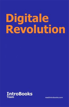 Digitale Revolution (eBook, ePUB) - Team, IntroBooks