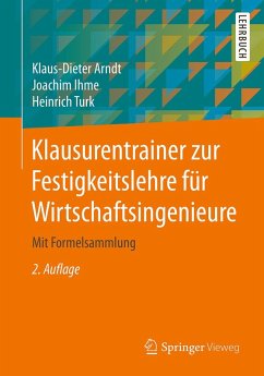 Klausurentrainer zur Festigkeitslehre für Wirtschaftsingenieure (eBook, PDF) - Arndt, Klaus-Dieter; Ihme, Joachim; Turk, Heinrich