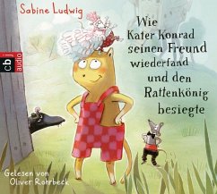 Wie Kater Konrad seinen Freund wiederfand und den Rattenkönig besiegte / Kater Konrad Bd.2 (2 Audio-CDs) (Mängelexemplar) - Ludwig, Sabine