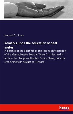 Remarks upon the education of deaf mutes: - Howe, Samuel G.