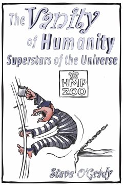 The Vanity of Humanity: Superstars of the Universe - O'Grady, Steve