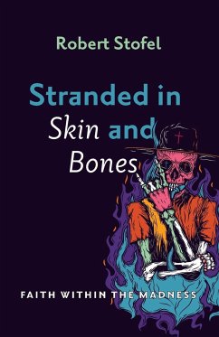 Stranded in Skin and Bones - Stofel, Robert