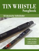 Tin Whistle / Penny Whistle Liederbuch - 50 deutsche Volkslieder (eBook, ePUB)