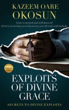 EXPLOITS OF DIVINE GRACE (eBook, ePUB) - Okosun, Kazeem O