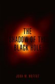 The Shadow of the Black Hole (eBook, ePUB)