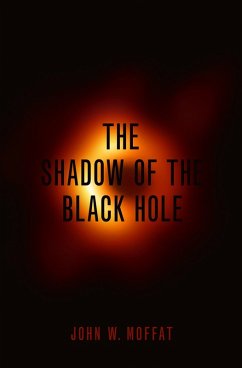 The Shadow of the Black Hole (eBook, ePUB) - Moffat, John W.