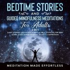 Bedtime Stories And Guided Mindfulness Meditations For Adults (2 In 1) (eBook, ePUB)