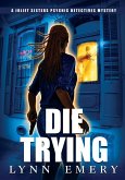 Die Trying (Joliet Sisters Psychic Detectives, #5) (eBook, ePUB)