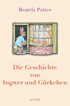 Die Geschichte von Ingwer und Gu¨rkchen (eBook, ePUB) - Potter, Beatrix