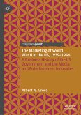 The Marketing of World War II in the US, 1939-1946 (eBook, PDF)