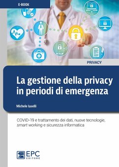 La gestione della privacy in periodi di emergenza (eBook, ePUB) - Iaselli, Michele