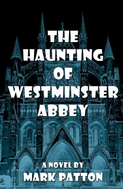 The Haunting of Westminster Abbey - Patton, Mark