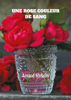 Une rose couleur de sang - Minisini, Arnaud