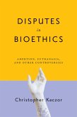 Disputes in Bioethics (eBook, ePUB)